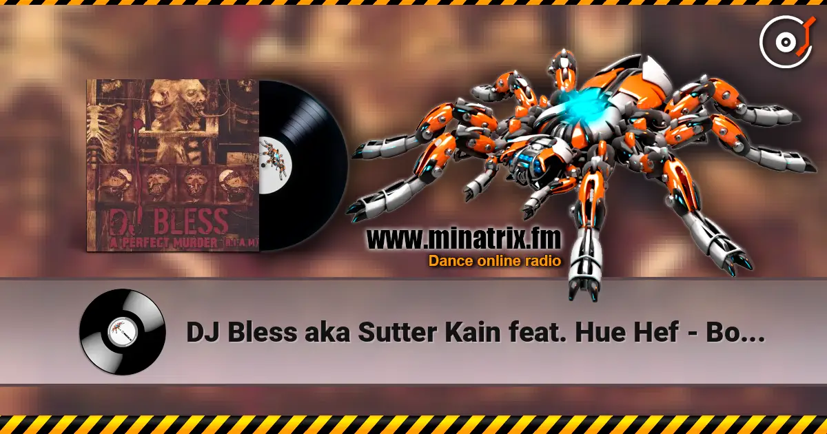 DJ Bless aka Sutter Kain feat. Hue Hef - Bondoc Saints жоғары сапада онлайн тыңдау | Minatrix.FM