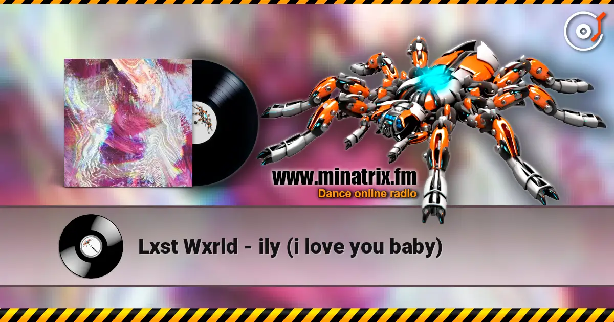 Lxst Wxrld - ily (i love you baby) жоғары сапада онлайн тыңдау | Minatrix.FM