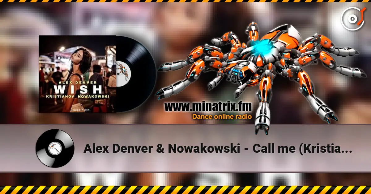 Alex Denver & Nowakowski - Call me (Kristianov-remix) online in hoher Qualität hören | Minatrix.FM