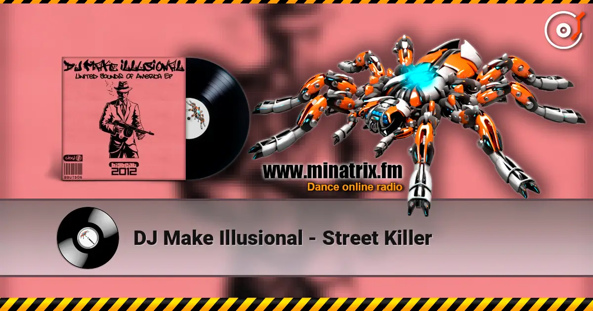 DJ Make Illusional - Street Killer жоғары сапада онлайн тыңдау | Minatrix.FM