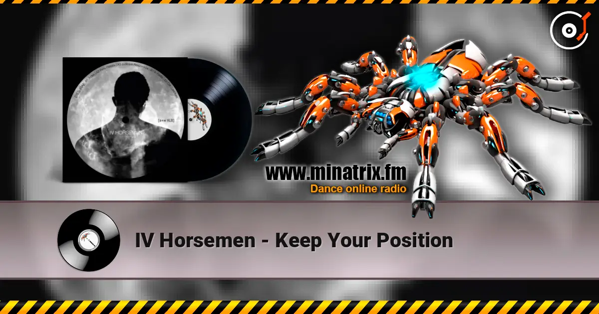 IV Horsemen - Keep Your Position жоғары сапада онлайн тыңдау | Minatrix.FM