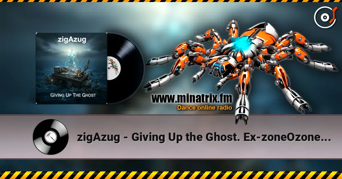 zigAzug - Giving Up the Ghost. Ex-zoneOzone's project (Beluck/Rossoff/U.Lesh) жоғары сапада онлайн тыңдау | Minatrix.FM
