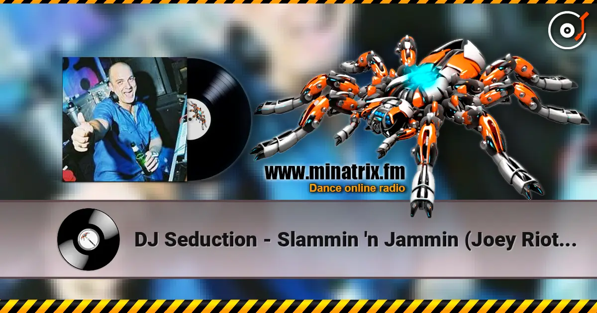 DJ Seduction - Slammin 'n Jammin (Joey Riot Remix) жоғары сапада онлайн тыңдау | Minatrix.FM