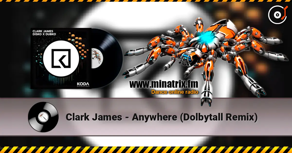 Clark James - Anywhere (Dolbytall Remix) жоғары сапада онлайн тыңдау | Minatrix.FM