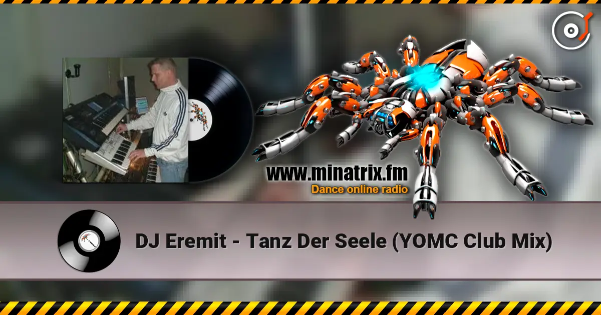 DJ Eremit - Tanz Der Seele (YOMC Club Mix) жоғары сапада онлайн тыңдау | Minatrix.FM