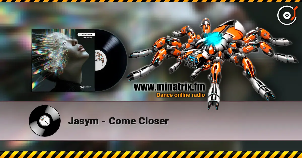 Jasym - Come Closer жоғары сапада онлайн тыңдау | Minatrix.FM