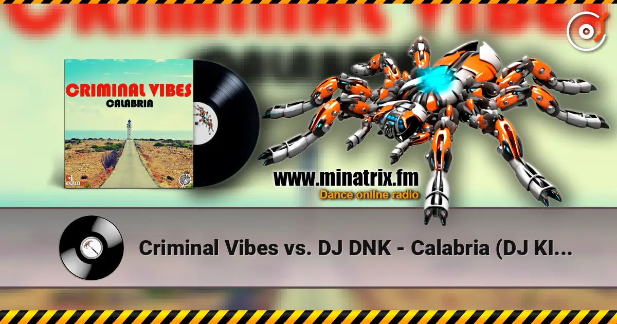 Criminal Vibes vs. DJ DNK - Calabria (DJ KIRILLICH Mashup) жоғары сапада онлайн тыңдау | Minatrix.FM