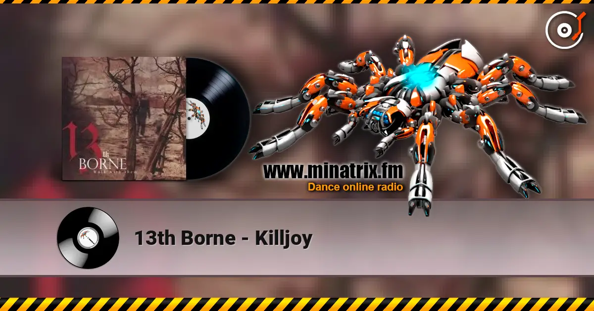 13th Borne - Killjoy жоғары сапада онлайн тыңдау | Minatrix.FM