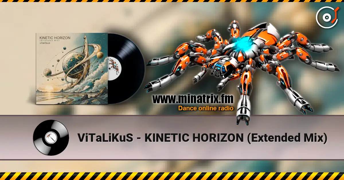 ViTaLiKuS - KINETIC HORIZON (Extended Mix) жоғары сапада онлайн тыңдау | Minatrix.FM