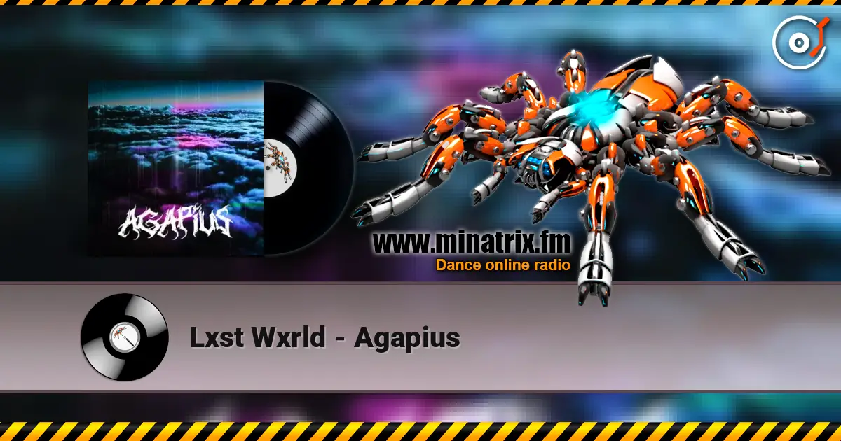 Lxst Wxrld - Agapius жоғары сапада онлайн тыңдау | Minatrix.FM