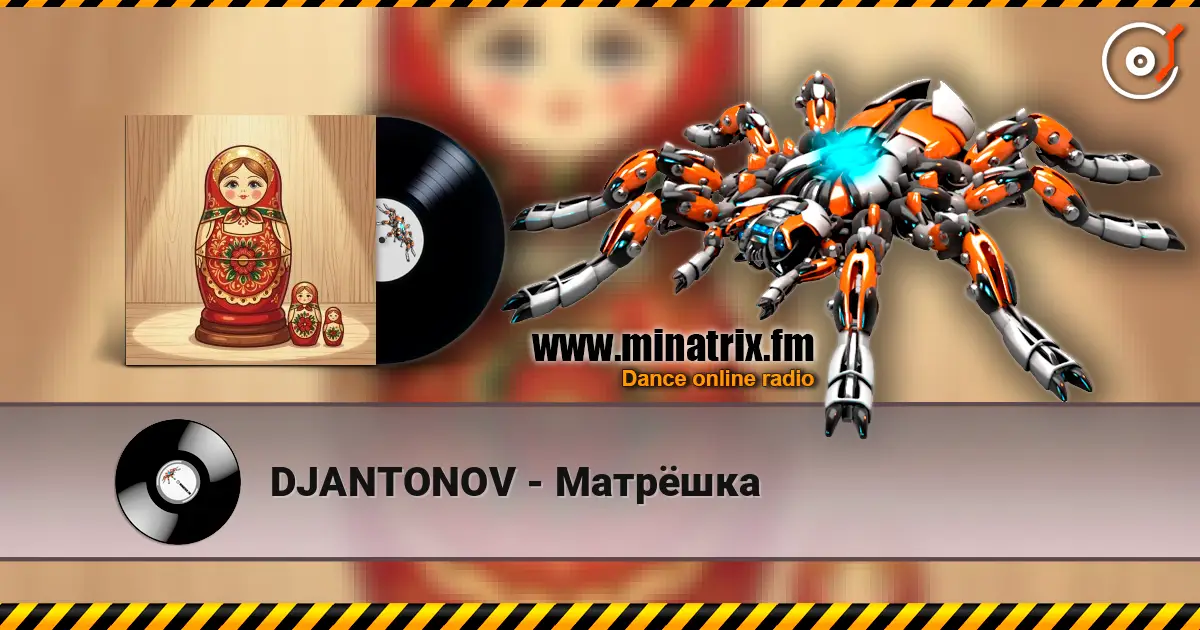 DJANTONOV - Матрёшка escuchar online en alta calidad | Minatrix.FM