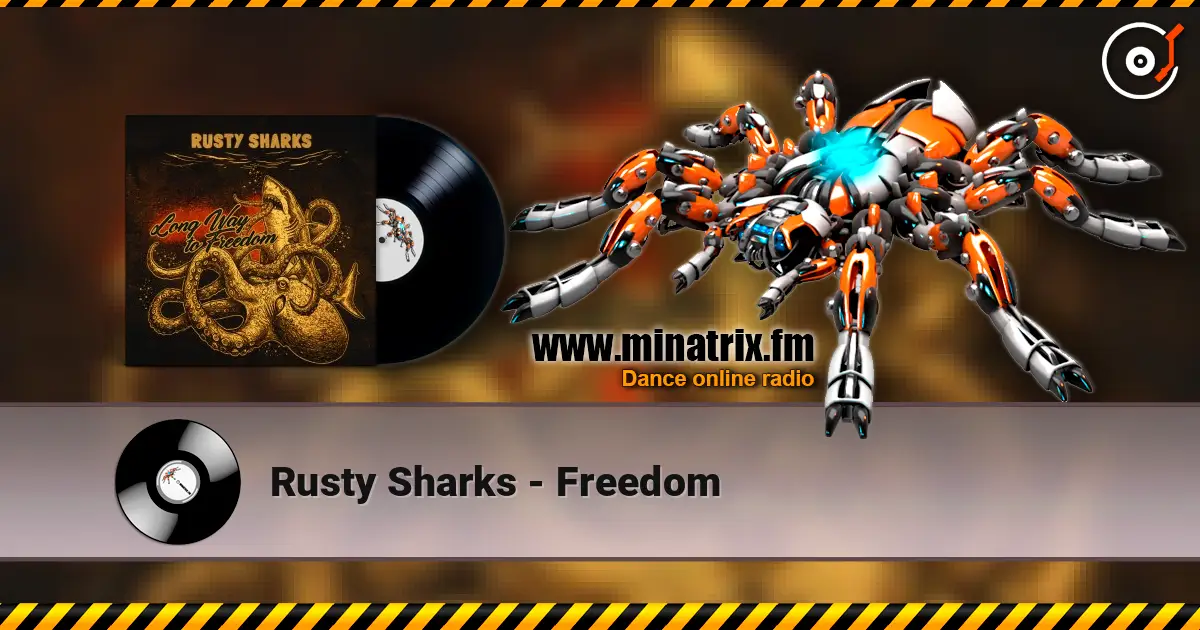 Rusty Sharks - Freedom жоғары сапада онлайн тыңдау | Minatrix.FM