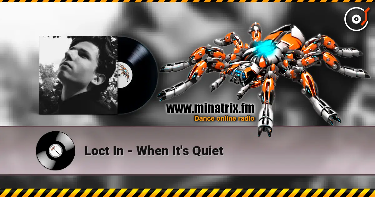 Loct In - When It's Quiet жоғары сапада онлайн тыңдау | Minatrix.FM