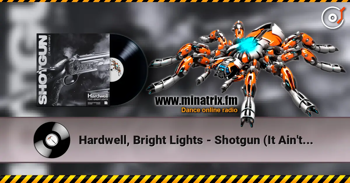 Hardwell, Bright Lights - Shotgun (It Ain't Over) жоғары сапада онлайн тыңдау | Minatrix.FM