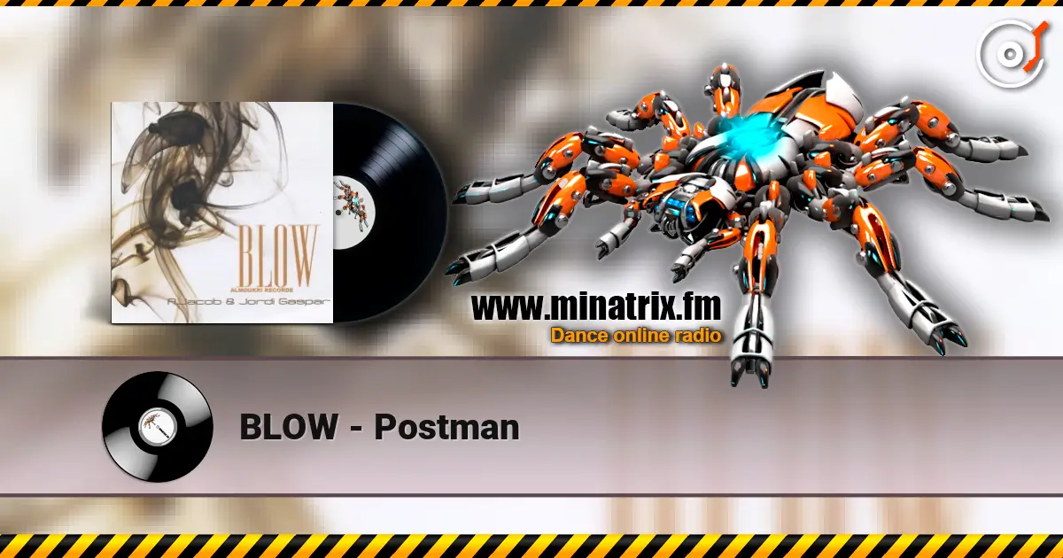BLOW - Postman жоғары сапада онлайн тыңдау | Minatrix.FM
