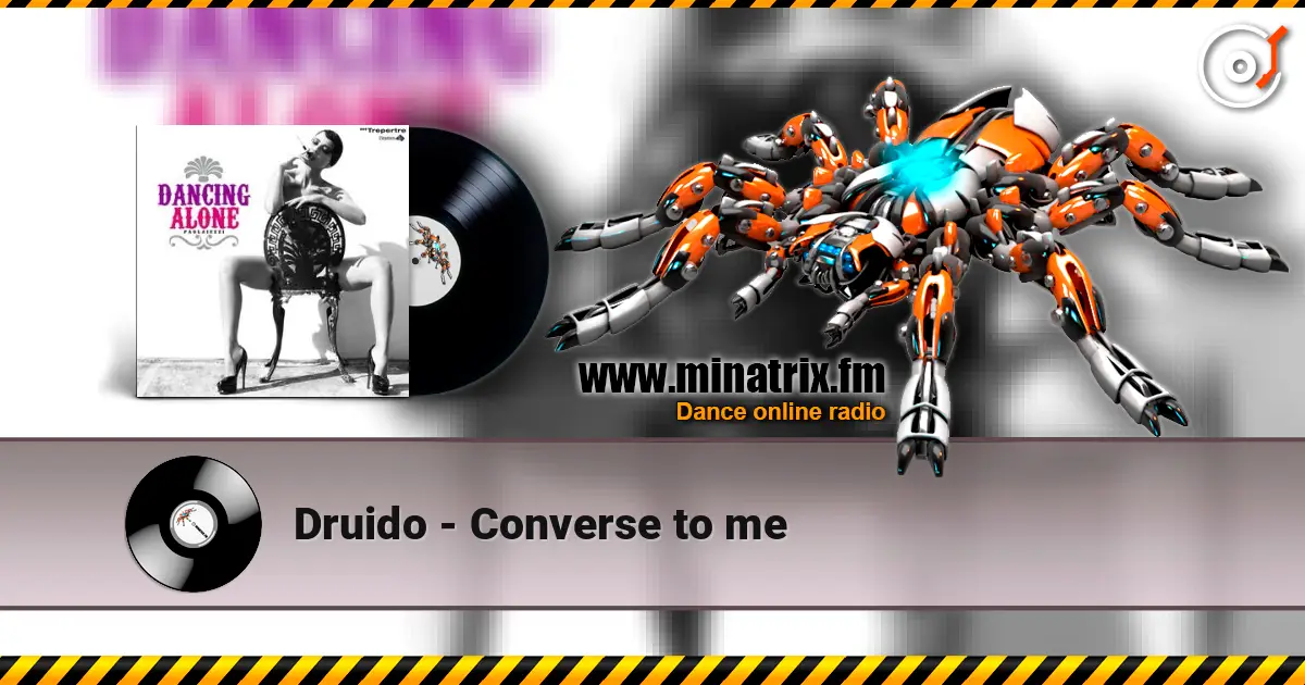 Druido - Converse to me жоғары сапада онлайн тыңдау | Minatrix.FM