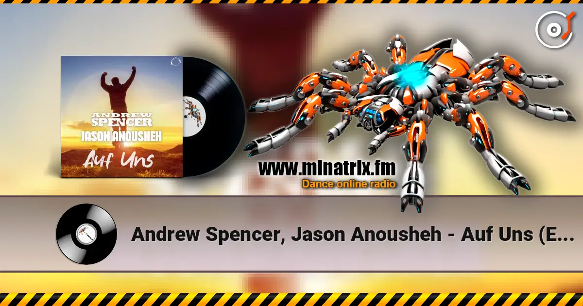 Andrew Spencer, Jason Anousheh - Auf Uns (Extended Mix) жоғары сапада онлайн тыңдау | Minatrix.FM