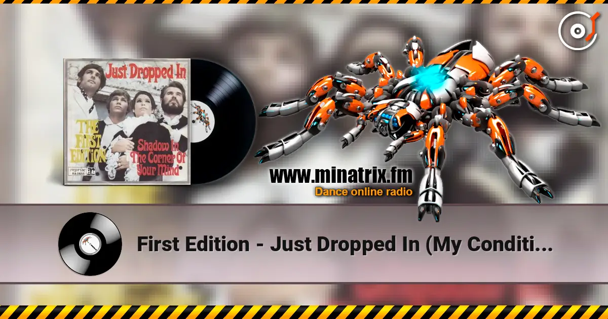 First Edition - Just Dropped In (My Condition) жоғары сапада онлайн тыңдау | Minatrix.FM