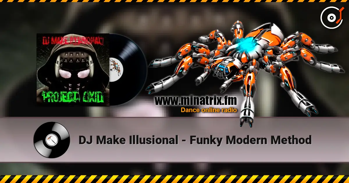 DJ Make Illusional - Funky Modern Method жоғары сапада онлайн тыңдау | Minatrix.FM
