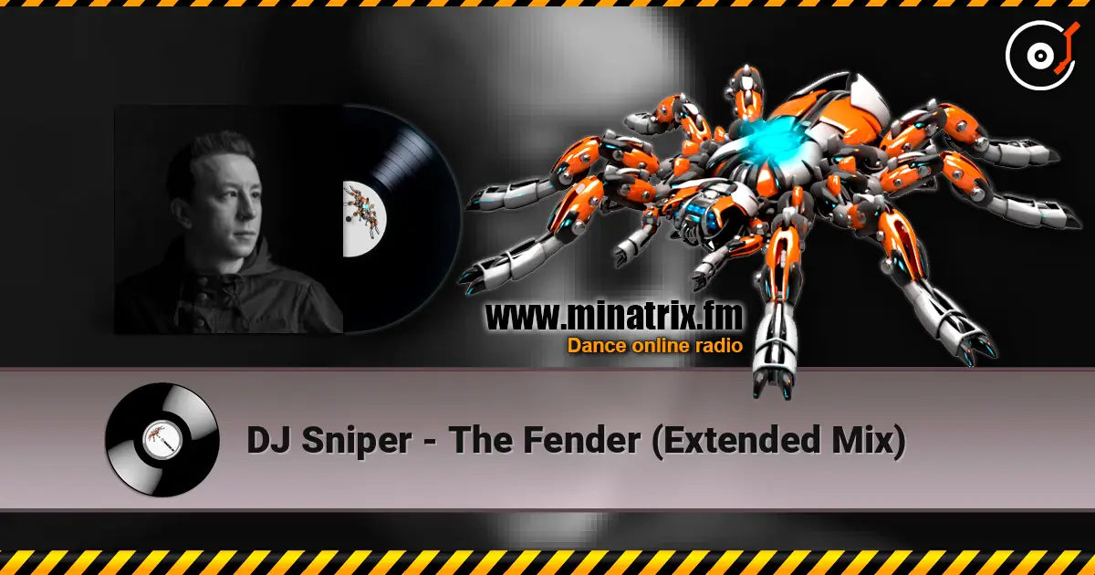 DJ Sniper - The Fender (Extended Mix) жоғары сапада онлайн тыңдау | Minatrix.FM