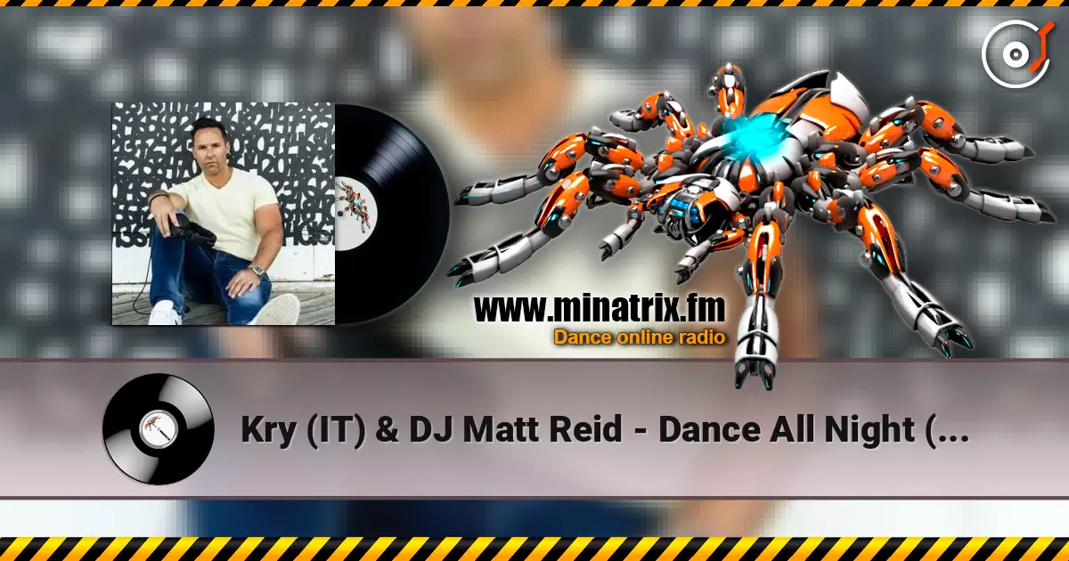 Kry (IT) & DJ Matt Reid - Dance All Night (Extended Mix) жоғары сапада онлайн тыңдау | Minatrix.FM