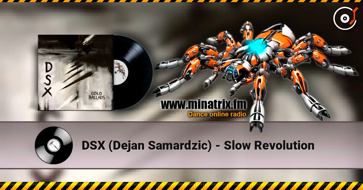 DSX (Dejan Samardzic) - Slow Revolution жоғары сапада онлайн тыңдау | Minatrix.FM