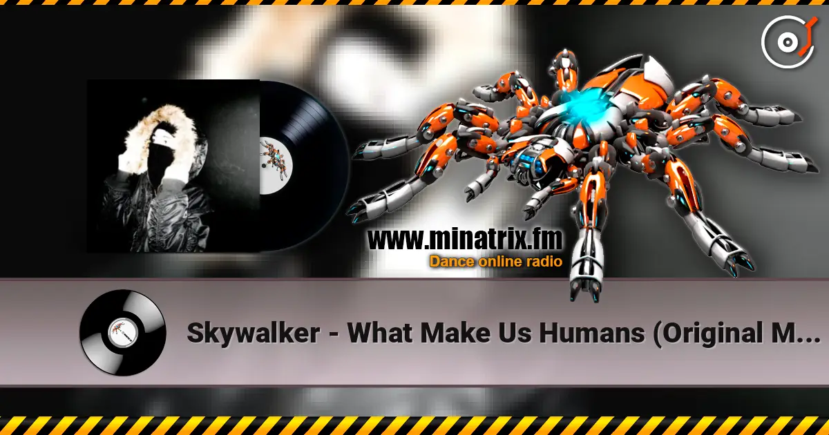 Skywalker - What Make Us Humans (Original Mix) жоғары сапада онлайн тыңдау | Minatrix.FM