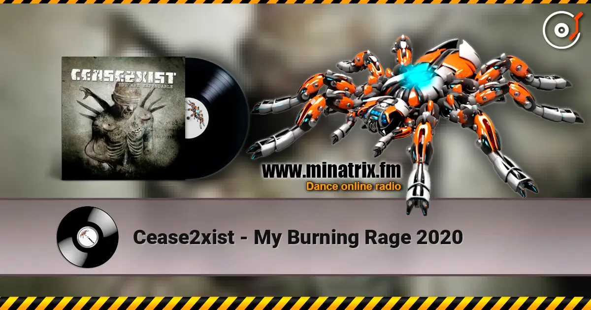 Cease2xist - My Burning Rage 2020 жоғары сапада онлайн тыңдау | Minatrix.FM