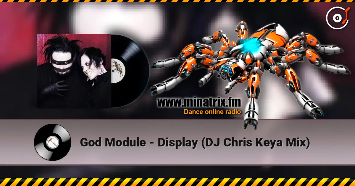 God Module - Display (DJ Chris Keya Mix) жоғары сапада онлайн тыңдау | Minatrix.FM