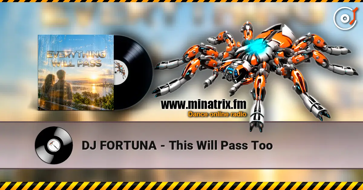 DJ FORTUNA - This Will Pass Too жоғары сапада онлайн тыңдау | Minatrix.FM