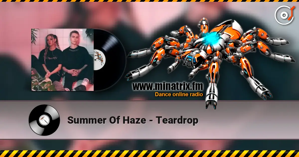 Summer Of Haze - Teardrop жоғары сапада онлайн тыңдау | Minatrix.FM