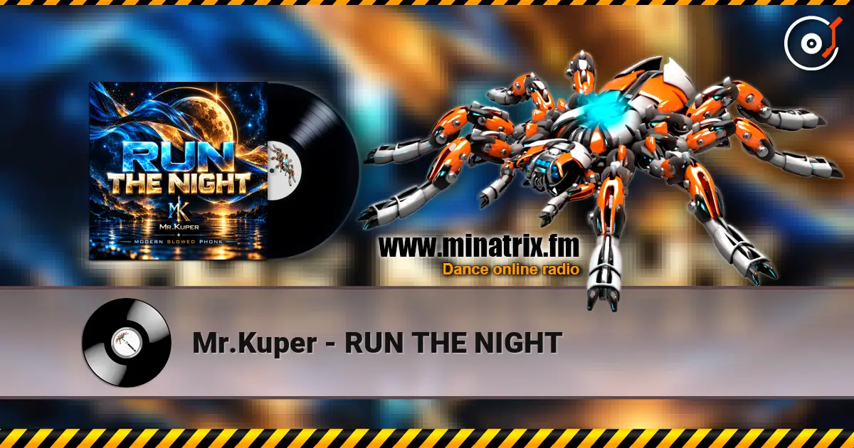 Mr.Kuper - RUN THE NIGHT жоғары сапада онлайн тыңдау | Minatrix.FM