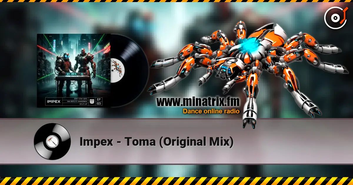 Impex - Toma (Original Mix) жоғары сапада онлайн тыңдау | Minatrix.FM