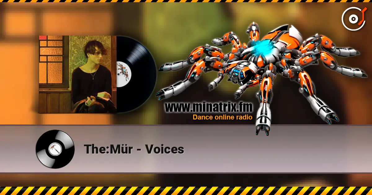 The:Mür - Voices жоғары сапада онлайн тыңдау | Minatrix.FM