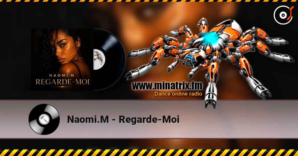Naomi.M - Regarde-Moi жоғары сапада онлайн тыңдау | Minatrix.FM