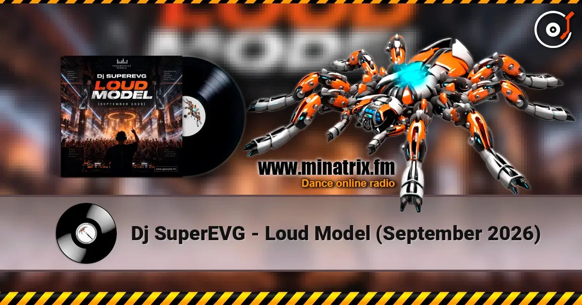 Dj SuperEVG - Loud Model (September 2026) жоғары сапада онлайн тыңдау | Minatrix.FM