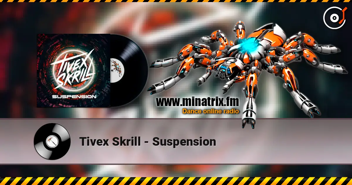 Tivex Skrill - Suspension жоғары сапада онлайн тыңдау | Minatrix.FM