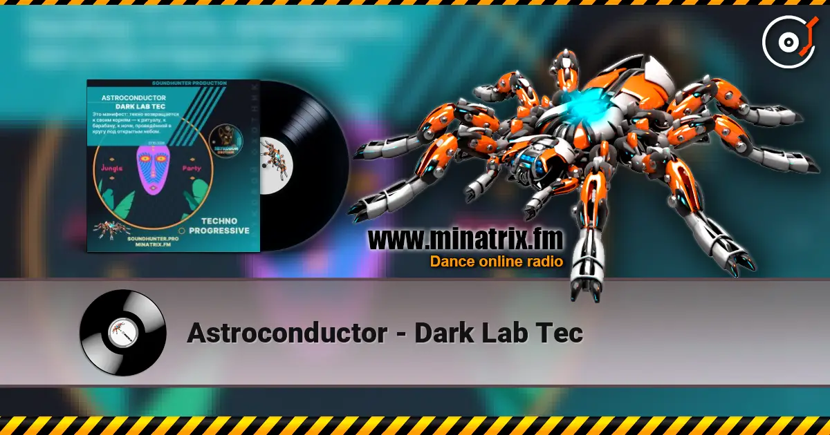 Astroconductor - Dark Lab Tec жоғары сапада онлайн тыңдау | Minatrix.FM