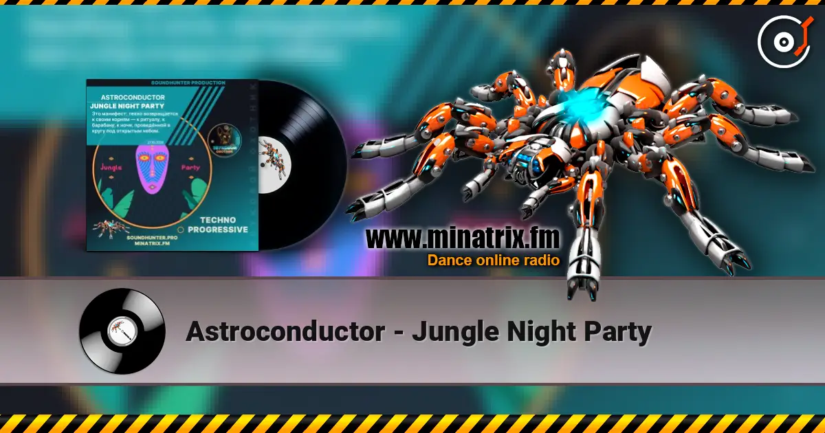 Astroconductor - Jungle Night Party жоғары сапада онлайн тыңдау | Minatrix.FM