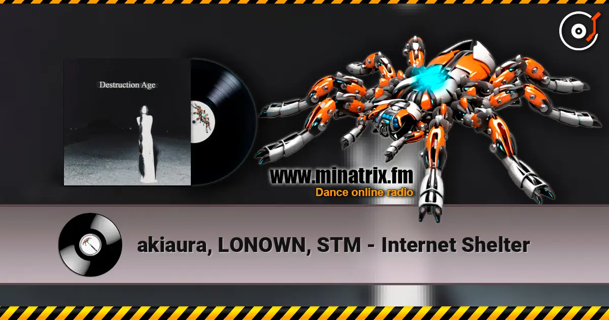 akiaura, LONOWN, STM - Internet Shelter жоғары сапада онлайн тыңдау | Minatrix.FM