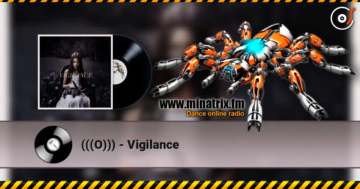 (((O))) - Vigilance жоғары сапада онлайн тыңдау | Minatrix.FM