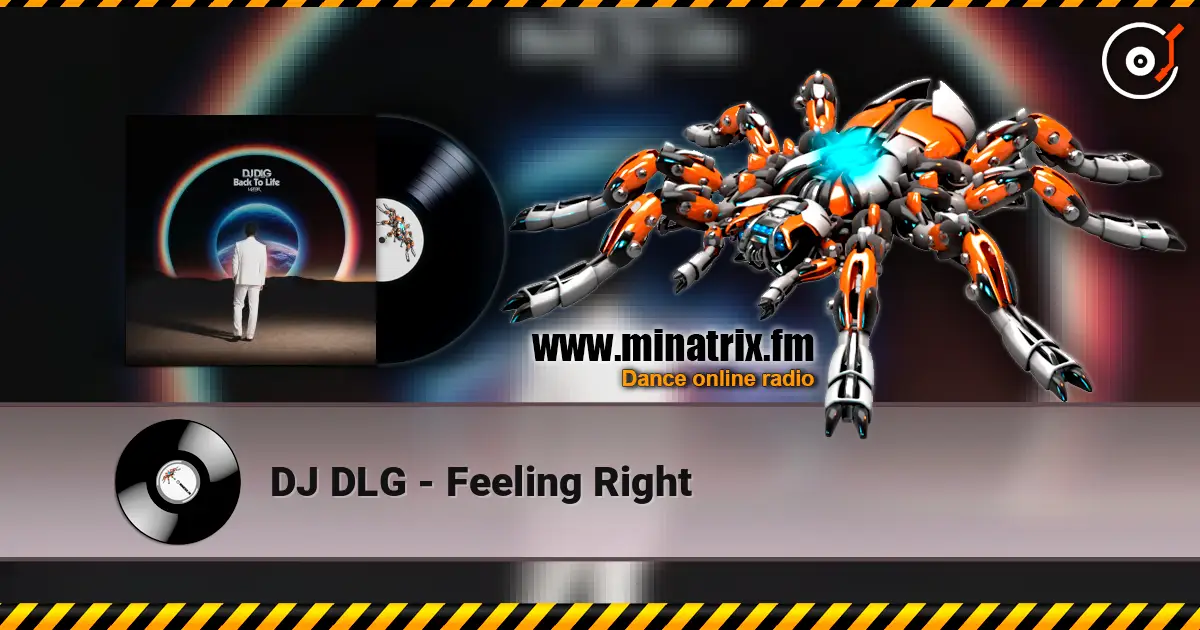 DJ DLG - Feeling Right жоғары сапада онлайн тыңдау | Minatrix.FM