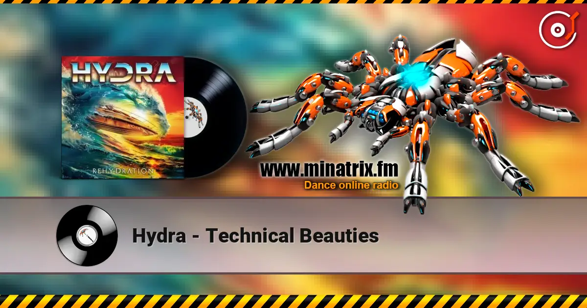 Hydra - Technical Beauties жоғары сапада онлайн тыңдау | Minatrix.FM