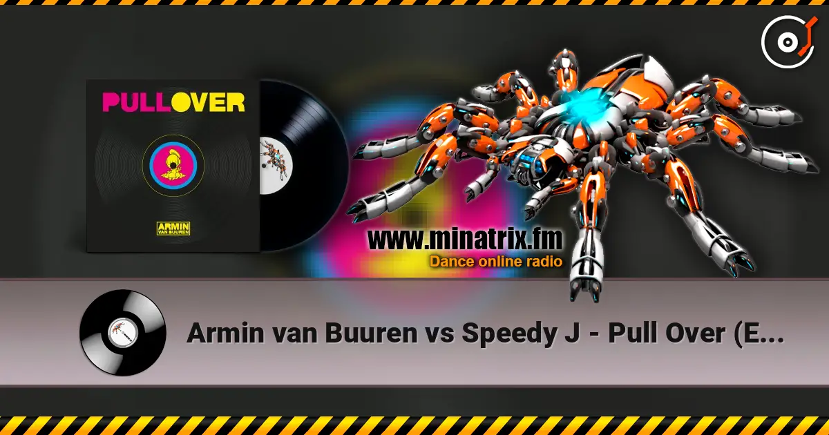 Armin van Buuren vs Speedy J - Pull Over (Extended Mix) жоғары сапада онлайн тыңдау | Minatrix.FM