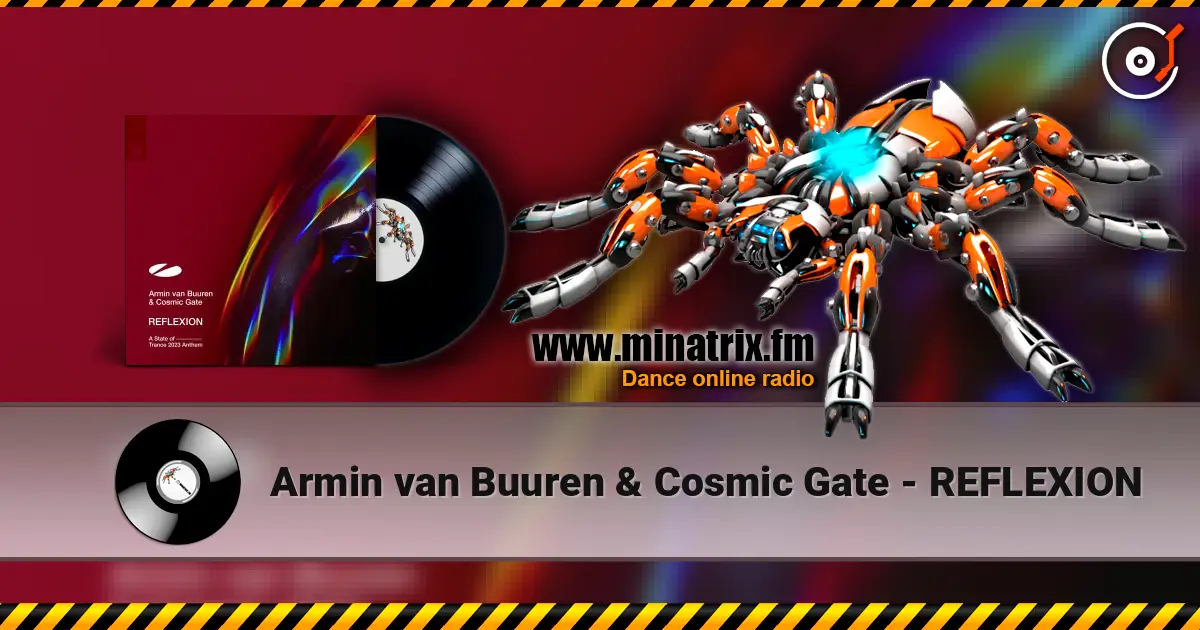 Armin van Buuren & Cosmic Gate - REFLEXION жоғары сапада онлайн тыңдау | Minatrix.FM