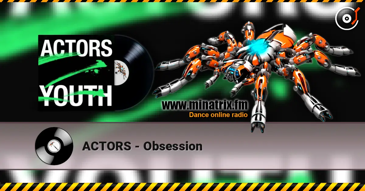 ACTORS - Obsession жоғары сапада онлайн тыңдау | Minatrix.FM