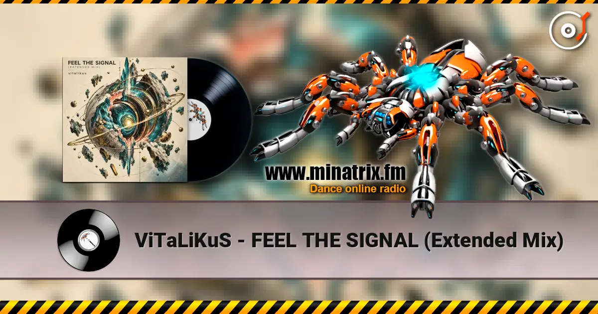 ViTaLiKuS - FEEL THE SIGNAL (Extended Mix) жоғары сапада онлайн тыңдау | Minatrix.FM