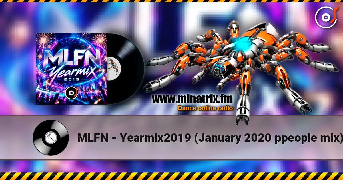 MLFN - Yearmix2019 (January 2020 ppeople mix) жоғары сапада онлайн тыңдау | Minatrix.FM