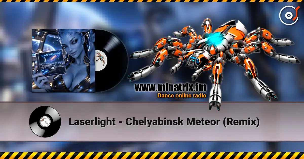 Laserlight - Chelyabinsk Meteor (Remix) жоғары сапада онлайн тыңдау | Minatrix.FM