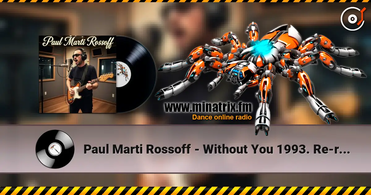 Paul Marti Rossoff - Without You 1993. Re-recorded 1999. Remastered 2026 жоғары сапада онлайн тыңдау | Minatrix.FM